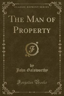 Book cover for The Man of Property (Classic Reprint)