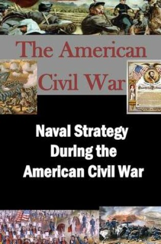 Cover of Naval Strategy During the American Civil War