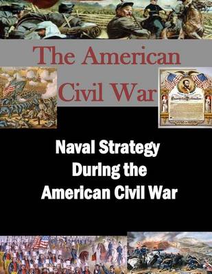 Cover of Naval Strategy During the American Civil War