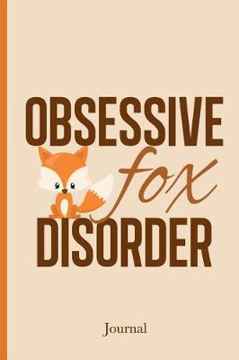 Book cover for Obsessive Fox Disorder Journal
