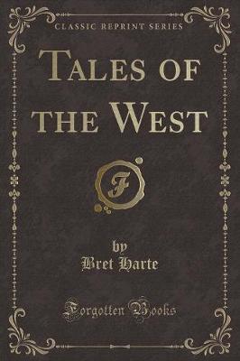 Book cover for Tales of the West (Classic Reprint)
