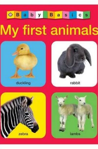 Cover of Baby Basics: My First Animals