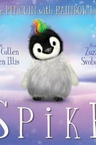 Cover of Spike, The Penguin With Rainbow Hair