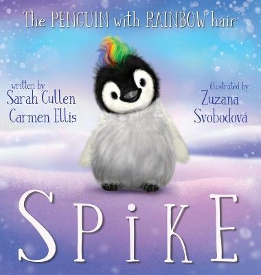 Cover of Spike, The Penguin With Rainbow Hair