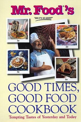 Cover of Mr. Food's Good Times, Good Food Cookbook