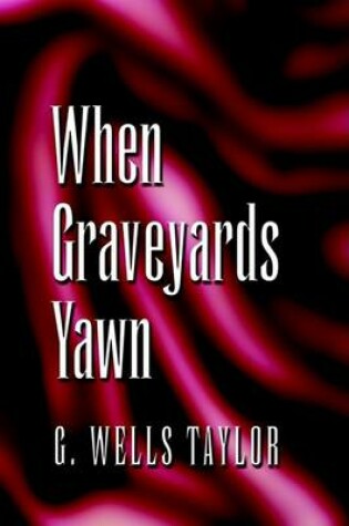 Cover of When Graveyards Yawn