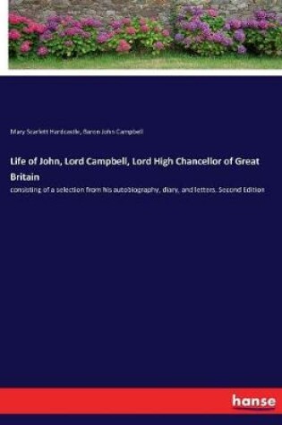 Cover of Life of John, Lord Campbell, Lord High Chancellor of Great Britain