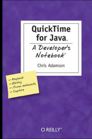 Cover of QuickTime for Java - A Developer's Notebook