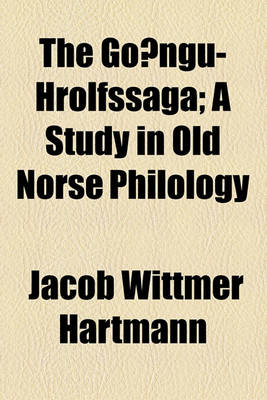 Book cover for The Go Ngu-Hrolfssaga; A Study in Old Norse Philology