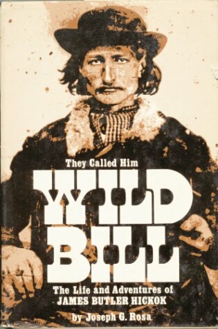 Cover of They Called Him Wild Bill