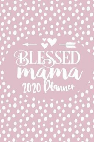 Cover of Blessed Mama 2020 Planner