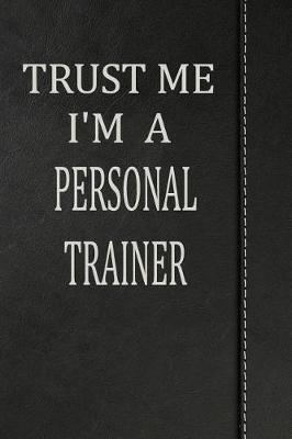 Book cover for Trust Me I'm a Personal Trainer