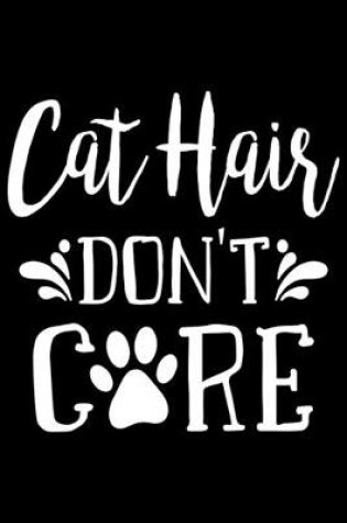 Cover of Cat Hair Don't Care