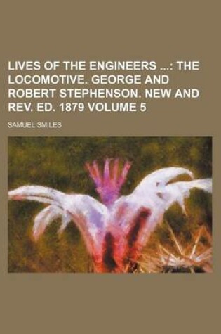 Cover of Lives of the Engineers Volume 5