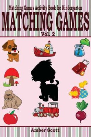 Cover of Matching Games ( Matching Games Activity Book For Kindergarten) - Vol. 2