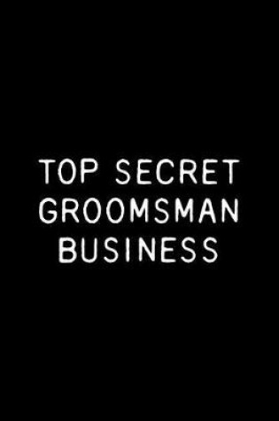 Cover of Top Secret Groomsman Business