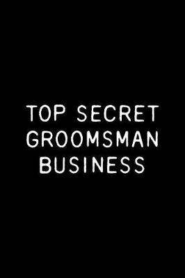 Cover of Top Secret Groomsman Business