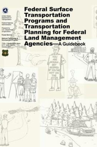 Cover of Federal Surface Transportation Programs and Transportation Planning for Federal Land Management Agencies - A Guidebook