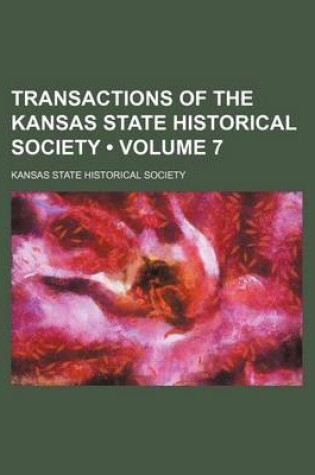 Cover of Transactions of the Kansas State Historical Society (Volume 7)