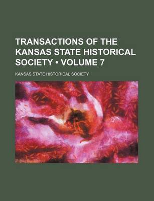 Book cover for Transactions of the Kansas State Historical Society (Volume 7)