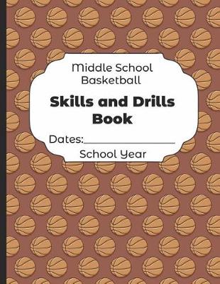 Book cover for Middle School Basketball Skills and Drills Book Dates