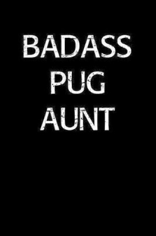 Cover of Badass Pug Aunt