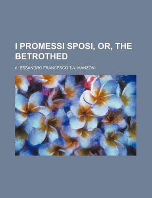 Book cover for I Promessi Sposi, Or, the Betrothed