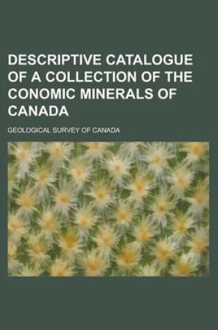 Cover of Descriptive Catalogue of a Collection of the Conomic Minerals of Canada