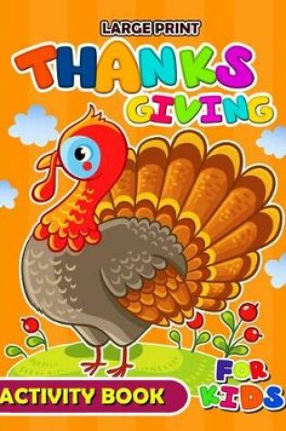Cover of Large Print Thanksgiving Activity Book for Kids