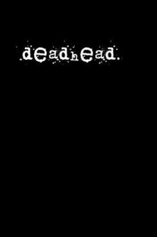 Cover of deadhead.