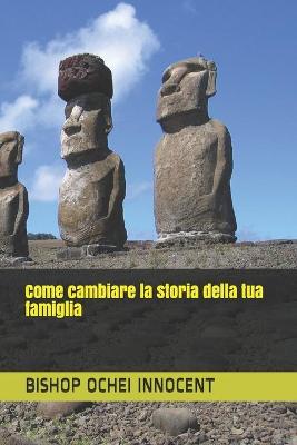 Book cover for Come cambiare la storia della tua famiglia