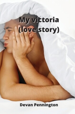 Cover of My victoria (love story)