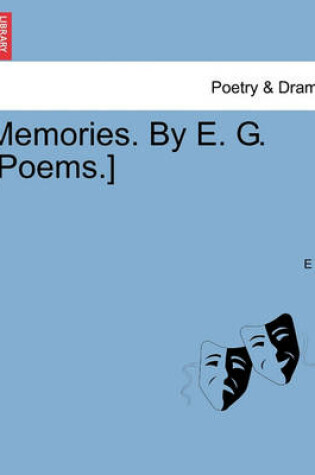 Cover of Memories. by E. G. [poems.]
