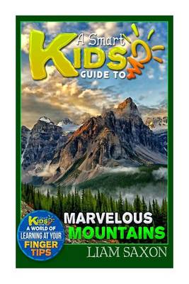 Book cover for A Smart Kids Guide to Marvelous Mountains