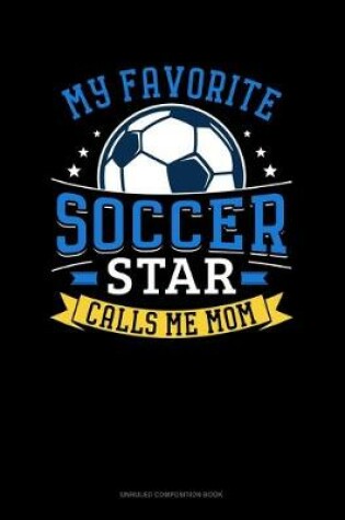 Cover of My Favorite Soccer Star Calls Me Mom