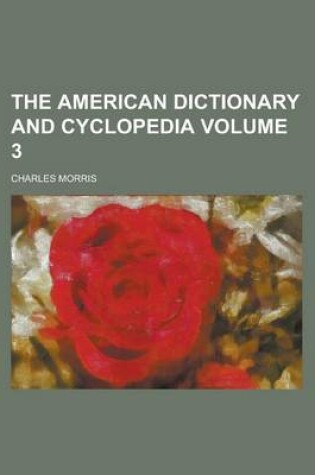 Cover of The American Dictionary and Cyclopedia Volume 3