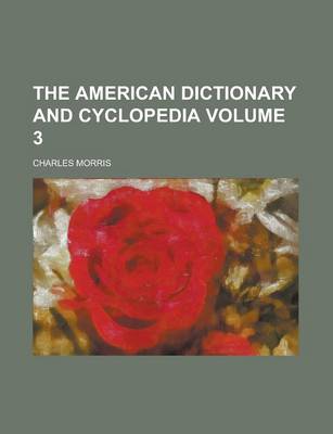 Book cover for The American Dictionary and Cyclopedia Volume 3