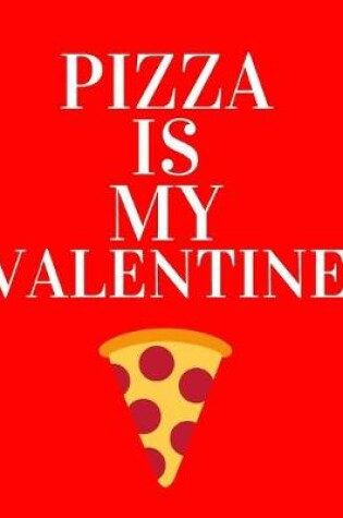 Cover of Pizza is my valentine