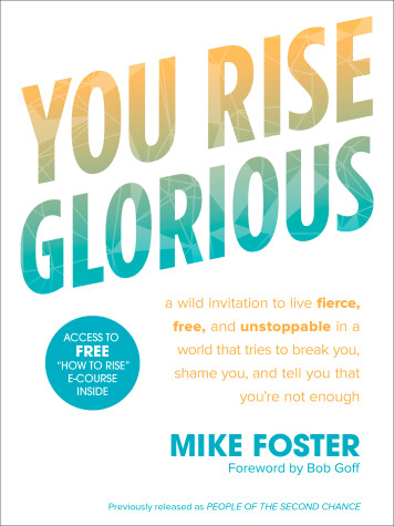 Book cover for You Rise Glorious: A Wild Invitation to Live Fierce, Free and Unstoppable in a World that Tries to Break You, Shame you and Tell you that you're not Enough