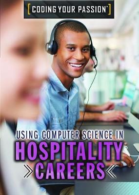 Cover of Using Computer Science in Hospitality Careers