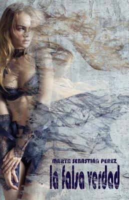 Book cover for La falsa verdad