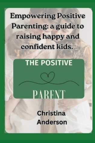 Cover of Empowering Positive Parenting