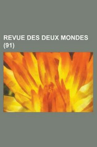 Cover of Revue Des Deux Mondes (91 )