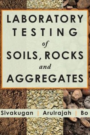 Cover of Laboratory Testing of Soils, Rocks and Aggregates