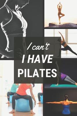 Book cover for I can't I have Pilates