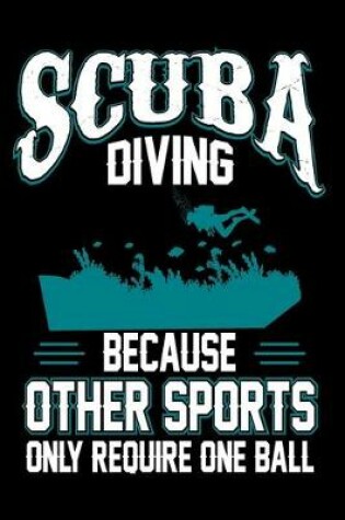 Cover of Scuba Diving Because Other Sports Only Require One Ball