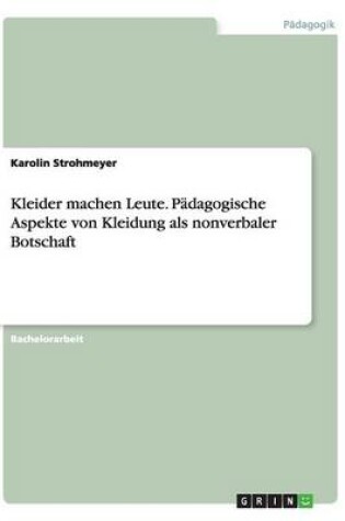 Cover of Kleider machen Leute. Pädagogische Aspekte von Kleidung als nonverbaler Botschaft