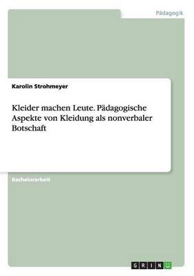 Book cover for Kleider machen Leute. Pädagogische Aspekte von Kleidung als nonverbaler Botschaft