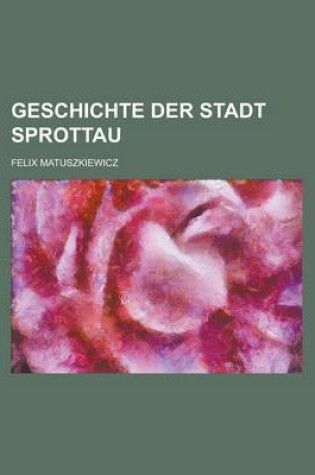 Cover of Geschichte Der Stadt Sprottau