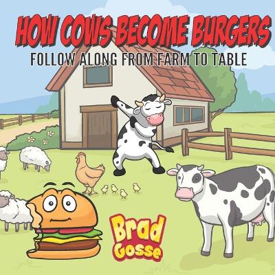 Cover of How Cows Become Burgers